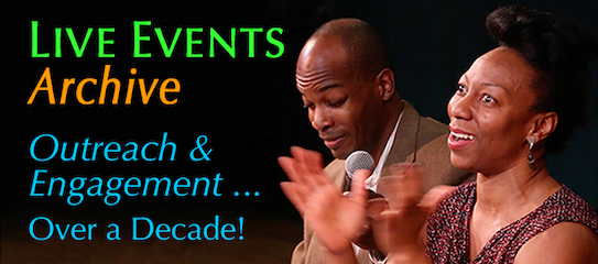 Live Events Archive, Outreach & Engagement Over a Decade!